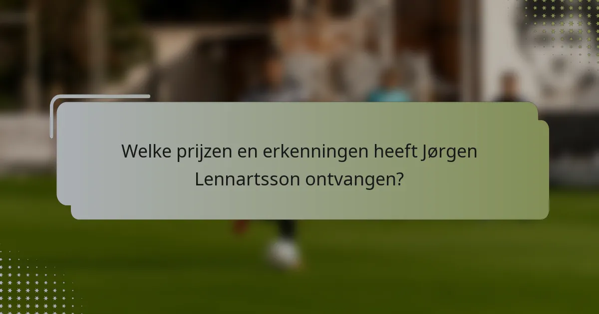 Welke prijzen en erkenningen heeft Jørgen Lennartsson ontvangen?